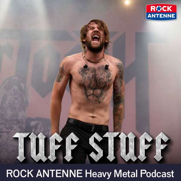 TUFF STUFF - Der ROCK ANTENNE Heavy Metal Interview Podcast