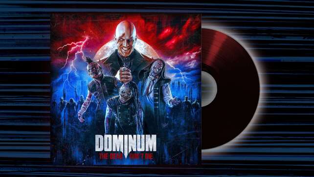 Dominum - <em>The Dead Don't Die</em>