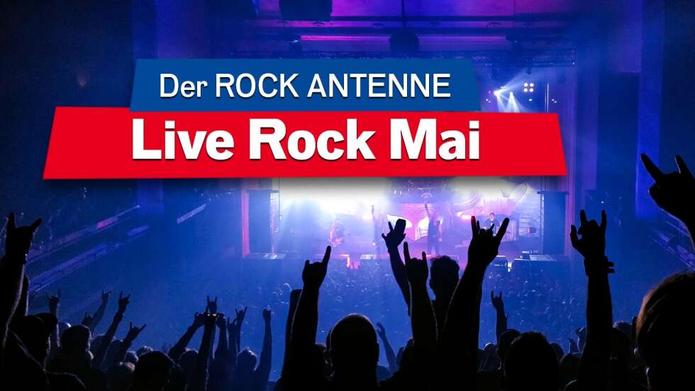 Live Rock Mai: Jetzt Wunsch-Konzert aussuchen & Tickets abstauben!