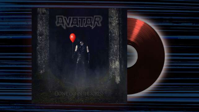 Avatar - <em>Don't Go In The Forest</em>