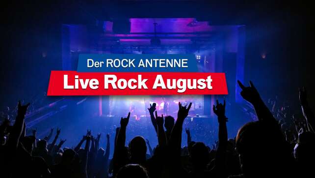 Live Rock August: Jetzt Wunsch-Konzert aussuchen & Tickets abstauben!