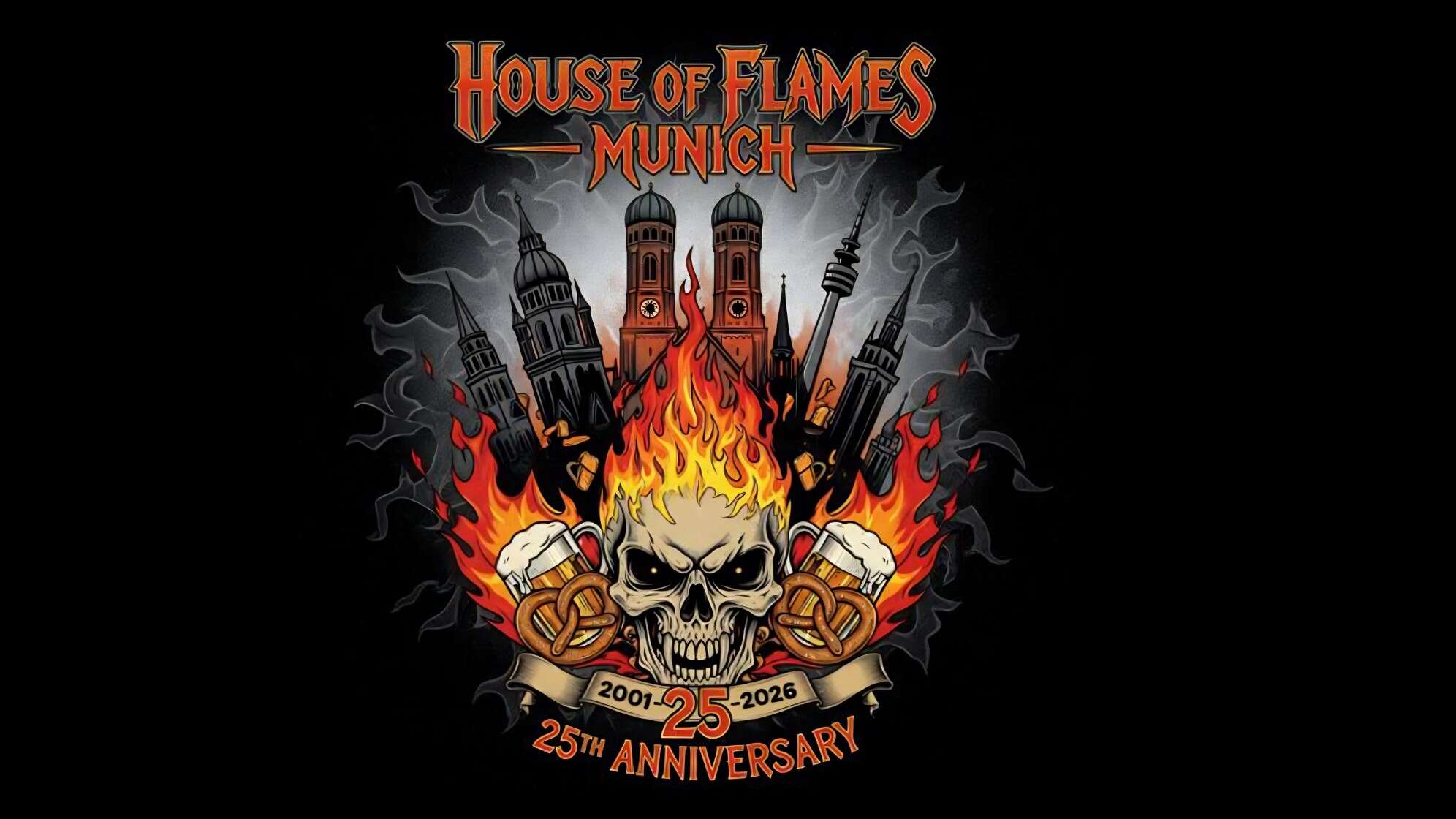Logo zum 25-jährigen Jubiläum von House of Flames Munich, 2001–2026. Im Zentrum ein Totenkopf mit Flammen, umgeben von Münchner Wahrzeichen wie Frauenkirche, Olympiaturm und Theatinerkirche. Links und rechts Bierkrüge und Brezeln, darunter ein Banner mit der Aufschrift ‚25th Anniversary‘. Rockiges, feuriges Design auf schwarzem Hintergrund, Symbol für Harley-Davidson- und Biker-Kultur in München, Bayern.