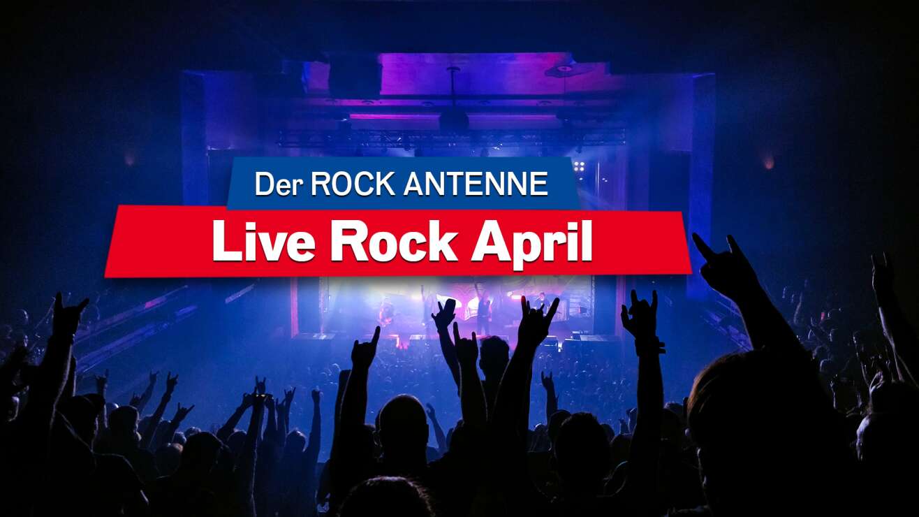 Live Rock April: Jetzt Wunsch-Konzert aussuchen & Tickets abstauben!