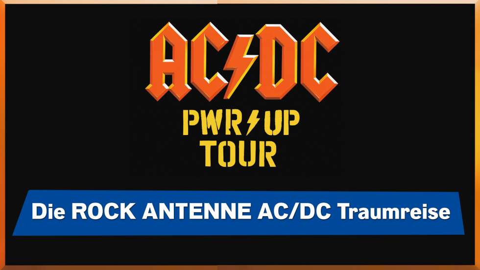 AC/DC live in London, Sevilla oder Amsterdam: Die ROCK ANTENNE Bayern Traumreise